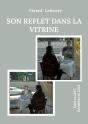 Son Reflet Dans Vitrine - Edite En 2017 Reeidition En 20 - Preview