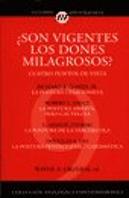 ¿Son Vigentes Los Dones Milagrosos?