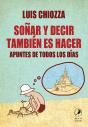 Soñar Y Decir También Es Hacer - Preview