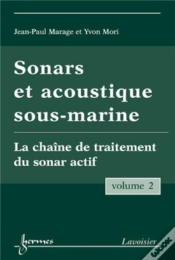 Capa do artigo Sonars Et Acoustique Sous-Marine - Volume 2 : La Chaîne De Traitement Du Sonar Actif
