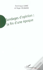 Sondages D'Opinion : La Fin D'Une Epoque