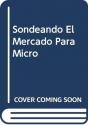 Sondeando El Mercado Para Micro - Preview
