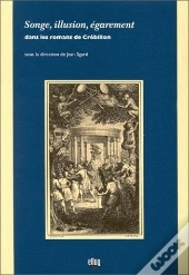 Songe, Illusion, Egarement Dans Les Romans De Crebillon