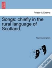 Songs: Chiefly In The Rural Language Of