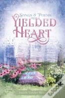 Songs & Poems From A Yielded Heart