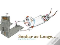 Sonhar ao Longe...