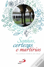 Sonhos, Certezas & Martírios
