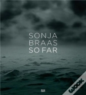 Sonja Braas. So Far /Anglais/Allemand