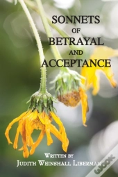Sonnets Of Betrayal And Acceptance