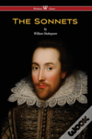 Sonnets Of William Shakespeare (Wisehouse Classics Edition)