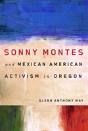 Sonny Montes And Mexican American Activism In Oregon - Preview