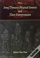 Sonq Dynasty Musical Sources And Their Interpretation