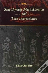 Sonq Dynasty Musical Sources And Their Interpretation