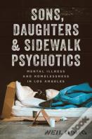 Sons, Daughters, And Sidewalk Psychotics