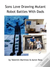 Capa do artigo Sons Love Drawing Mutant Robot Battles With Dads