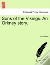 Sons Of The Vikings. An Orkney Story.