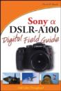 Sony Alpha Dslr-A100 Digital Field Guide - Preview