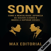 Capa do artigo Sony: Como A Mentalidade Japonesa De "Kaizen" Ajudou A Marca A Superar Crises.