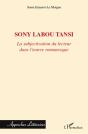 Sony Labou Tansi ; La Subjectivisation Du Lecteur Dans L'Oeuvre Romanesque - Preview