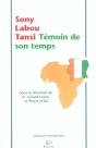Sony Labou Tansi, Temoin De Son Temps - Preview