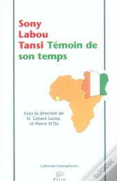 Sony Labou Tansi, Temoin De Son Temps