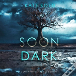 Capa do artigo Soon Dark (A Gemma Forge Fbi Suspense Thriller—Book Four)