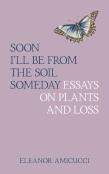 Soon I'Ll Be From The Soil Someday
