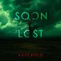 Soon Lost (A Gemma Forge Fbi Suspense Thriller—Book Six) - Preview