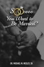 Soooo, You Want To Be Married? - Preview
