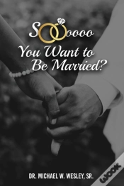 Capa do artigo Soooo, You Want To Be Married?