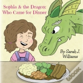 Sophia & The Dragon: Who Came For Dinner