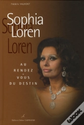 Sophia Loren ; Au Rendez-Vous Du Destin
