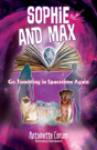 Sophie And Max Go Tumbling In Spacetime Again - Preview