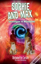 Sophie And Max Investigate A Wormhole