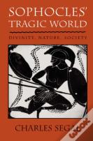 Sophoclesâ€™ Tragic World