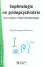 Sophrologie En Pedopsychiatrie ; Une Relation D'Aide Therapeutique - Preview