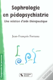Sophrologie En Pedopsychiatrie ; Une Relation D'Aide Therapeutique