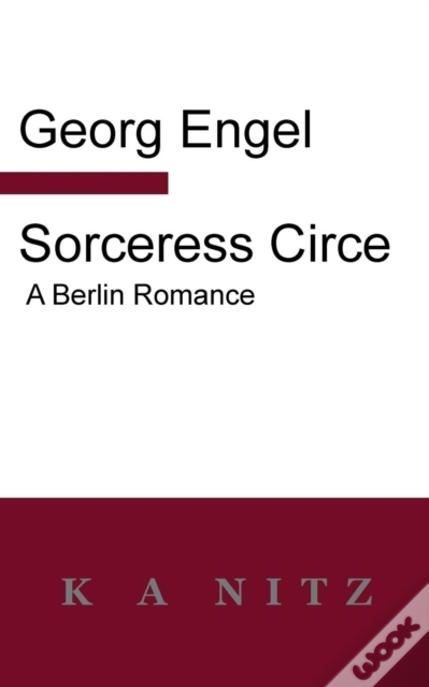 Sorceress Circe: A Berlin Romance