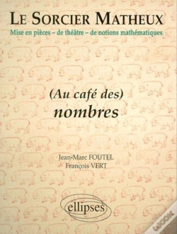 Capa do artigo Sorcier Matheux (Le) - Pièce En 7 Actes - 3 - Au Café Des Nombres