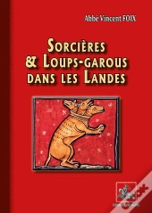 Sorcières & Loups-Garous Dans Les Landes