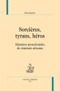 Sorcières, Tyrans, Héros ; Mémoires Postcoloniales De Résistants Africains - Preview