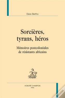 Capa do artigo Sorcières, Tyrans, Héros ; Mémoires Postcoloniales De Résistants Africains
