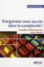 S'Organiser Avec Succès Dans La Complexité ! Travailler Différemment Pour Réussir - Preview