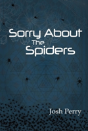 Sorry About The Spiders - Preview