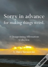 Sorry In Advance For Making Things Weird.