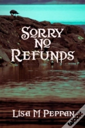 Sorry, No Refunds