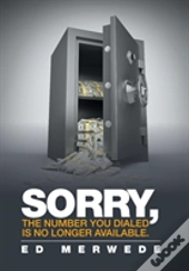 Sorry, The Number You Dialed Is No Longer Available.