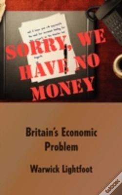 Capa do artigo Sorry, We Have No Money - Britain'S Economic Problem