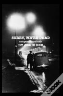Sorry, We'Re Dead