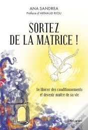 Capa do artigo Sortez De La Matrice ! Se Libérer De Ses Conditionnements Et Devenir Maître De Sa Vie